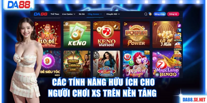 Các tính năng hữu ích cho người chơi XS trên nền tảng